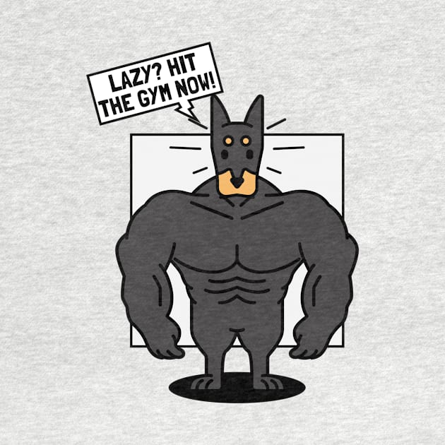 Lazy? Hit the Gym Now! Dobermann Dog by TrendyShopTH